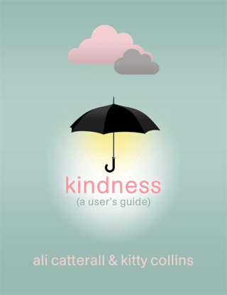 Kindness (A User's Guide) (Ciltli)