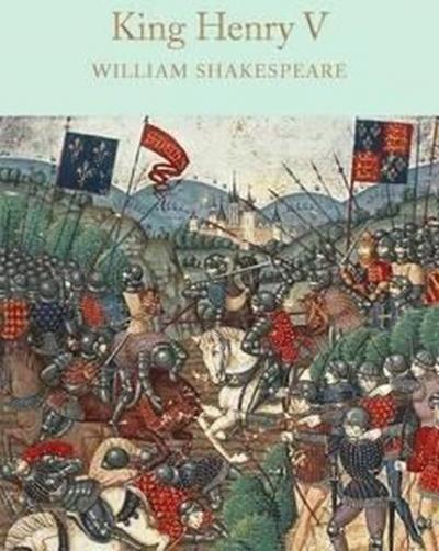 King Henry V: William Shakespeare (Macmillan Collector's Library) (Ciltli)