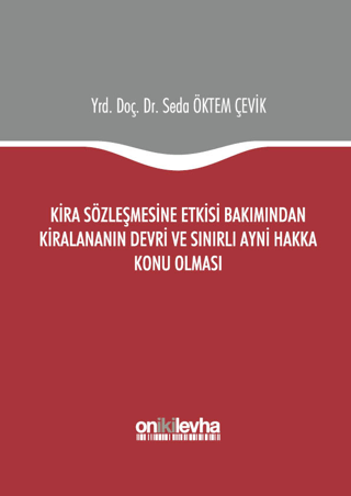 Kira Sözleşmesine Etkisi Bakımından Kiralananın Devri ve Sınırlı Ayni Hakka Konu Olması