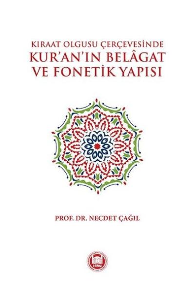 Kıraat Olgusu Çerçevesinde Kur'an'ın Belagat ve Fonetik Yapısı