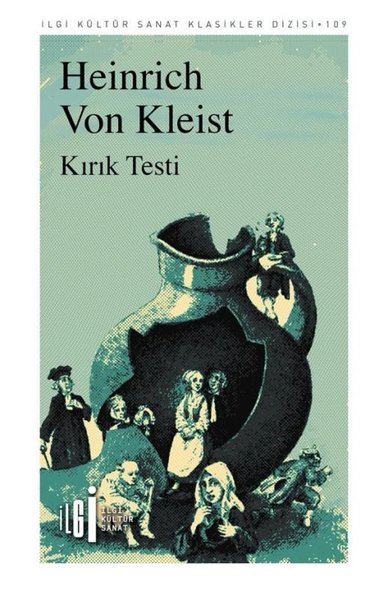 Kırık Testi - İlgi Kültür Sanat Klasikleri 109 Heinrich von Kleist