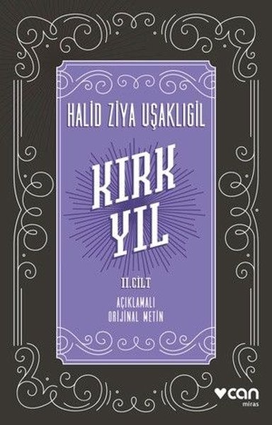 Kırk Yıl 2. Cilt - Açıklamalı Orijinal Metin Halid Ziya Uşaklıgil