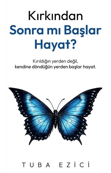 Kırkından Sonra mı Başlar Hayat? Tuba Ezici