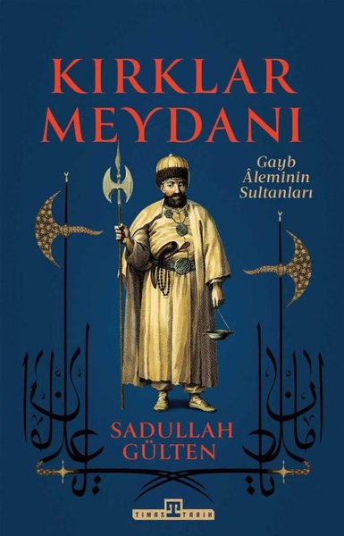Kırklar Meydanı - Gayb Aleminin Sultanları Sadullah Gülten