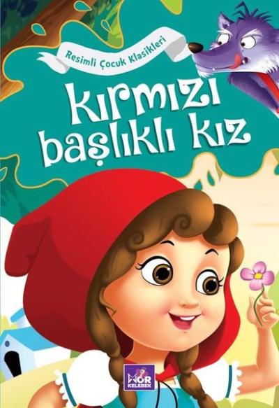 Kırmızı Başlıklı Kız - Resimli Çocuk Klasikleri
