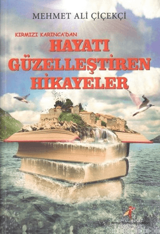 Kırmızı Karınca’dan Hayatı Güzelleştiren Hikayeler