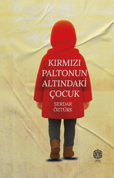 Kırmızı Paltonun Altındaki Çocuk Serdar Öztürk
