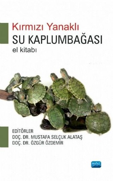 Kırmızı Yanaklı Su Kaplumbağası El Kitabı Mustafa Selçuk Alataş