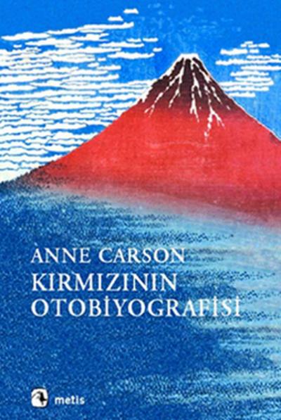 Kırmızının Otobiyografisi Anne Carson