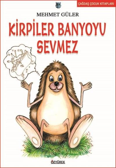 Kirpiler Banyoyu Sevmez