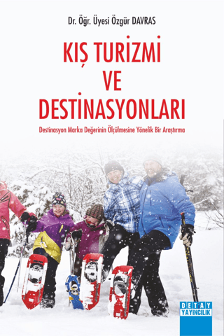 Kış Turizmi ve Destinasyonları Destinasyon Marka Değerinin Ölçülmesine Yönelik Bir Araştırma
