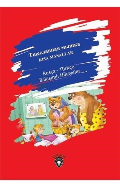 Kısa Masallar - Rusça Türkçe Bakışımlı Hikayeler Kollektif