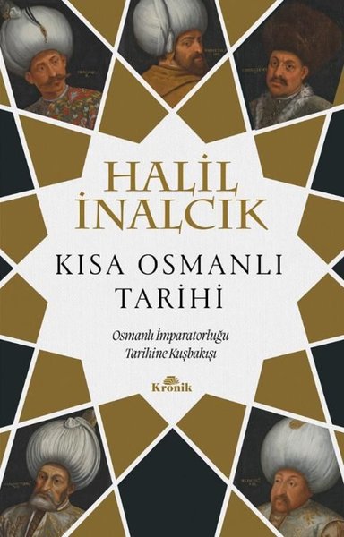 Kısa Osmanlı Tarihi - Osmanlı İmparatorluğu Tarihine Kuşbakışı Halil İ