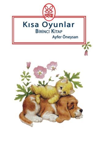 Kısa Oyunlar Birinci Kitap (5+Yaş)