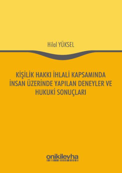 Kişilik Hakkı İhlali Kapsamında İnsan Üzerinde Yapılan Deneyler ve Hukuki Sonuçları
