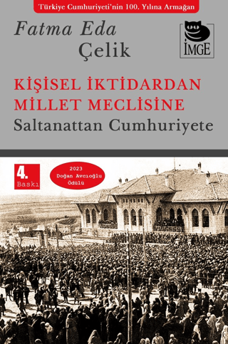 Kişisel İktidardan Millet Meclisine - Saltanattan Cumhuriyete