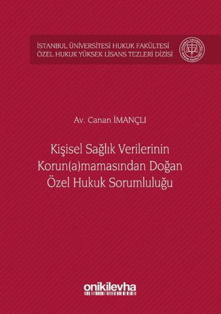 Kişisel Sağlık Verilerinin Korun(a)mamasından Doğan Özel Hukuk Sorumluluğu