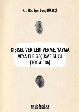 Kişisel Verileri Verme, Yayma veya Ele Geçirme Suçu (TCK M. 136)
