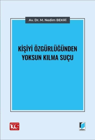 Kişiyi Özgürlüğünden Yoksun Kılma Suçu