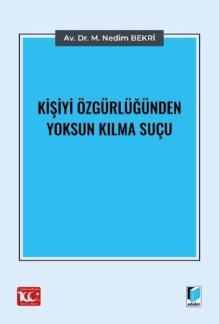 Kişiyi Özgürlüğünden Yoksun Kılma Suçu