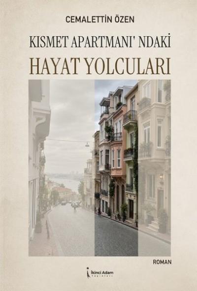 Kısmet Apartmanı'ndaki Hayat Yolcuları