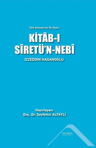Kitab-ı Siretü'n-Nebi - Türk Dünyası'nın İlk Siyeri (Ciltli)