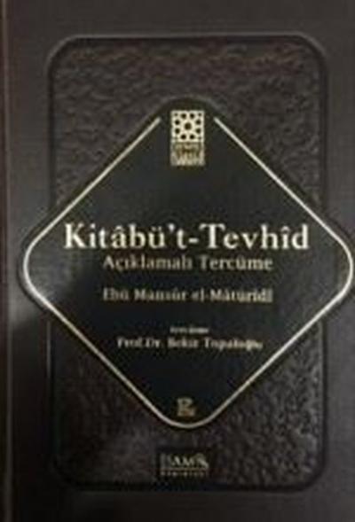 Kitabü't-Tevhid - Açıklamalı Tercüme (Ciltli) Ebu Mansur el-Matüridi