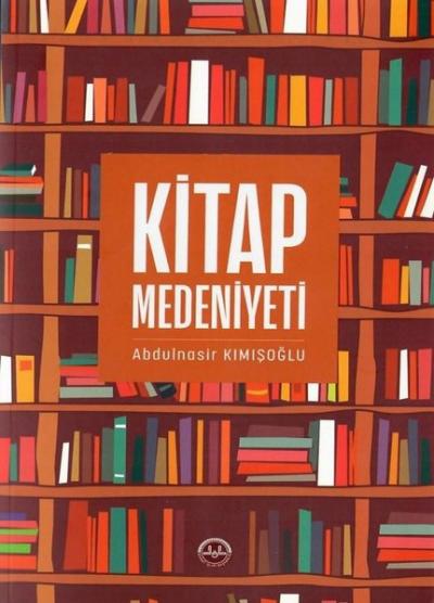 Kitap Medeniyeti Abdulnasir Kımışoğlu