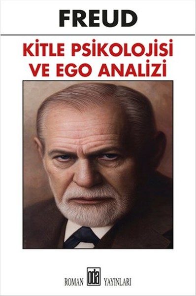 Kitle Psikolojisi ve Ego Analizi Sigmund Freud