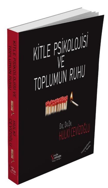 Kitle Psikolojisi ve Toplumun Ruhu - Genişletilmiş Baskı