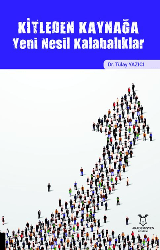 Kitleden Kaynağa Yeni Nesil Kalabalıklar