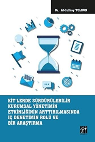 KİT'lerde Sürdürülebilir Kurumsal Yönetimin Etkinliğinin Arttırılmasında İç Denetimin Rolü ve Bir Araştırma