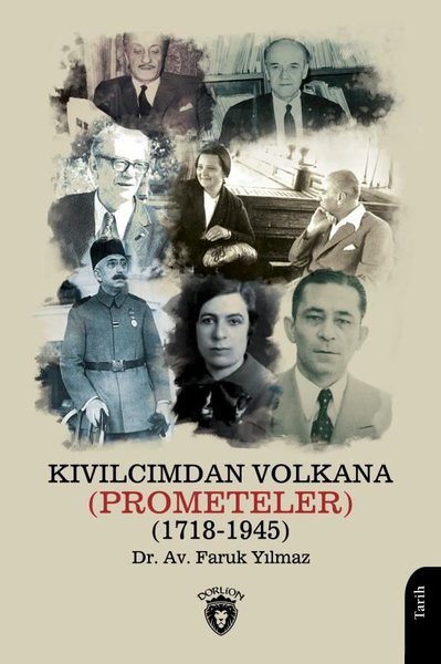 Kıvılcımdan Volkana 1718 - 1945 Faruk Yılmaz