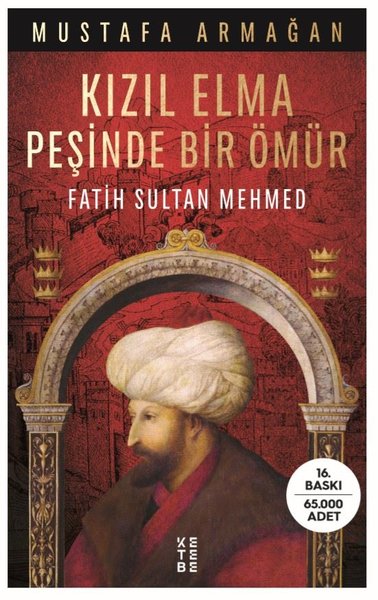 Kızıl Elma Peşinde Bir Ömür - Fatih Sultan Mehmed Mustafa Armağan