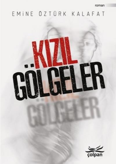 Kızıl Gölgeler Emine Öztürk Kalafat