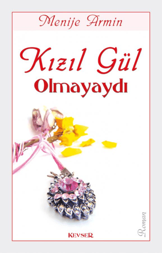 Kızıl Gül Olmayaydı