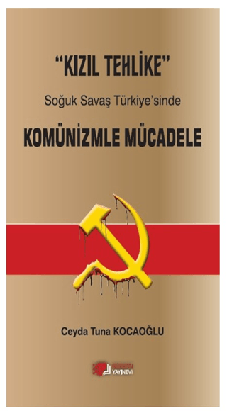 Kızıl Tehlike - Soğuk Savaş Türkiye'sinde  Komünizmle Mücadele