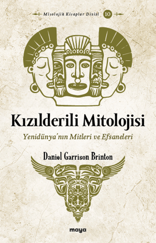 Kızılderili Mitolojisi - Yenidünya'nın Mitleri ve Efsaneleri Daniel Ga