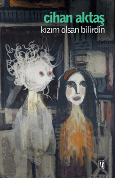 Kızım Olsan Bilirdin Cihan Aktaş