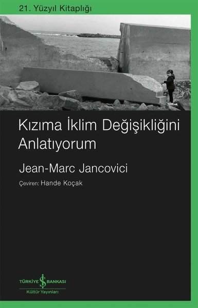 Kızıma İklim Değişikliğini Anlatıyorum - 21. Yüzyıl Kitaplığı