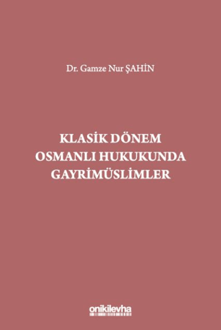 Klasik Dönem Osmanlı Hukukunda Gayrimüslimler