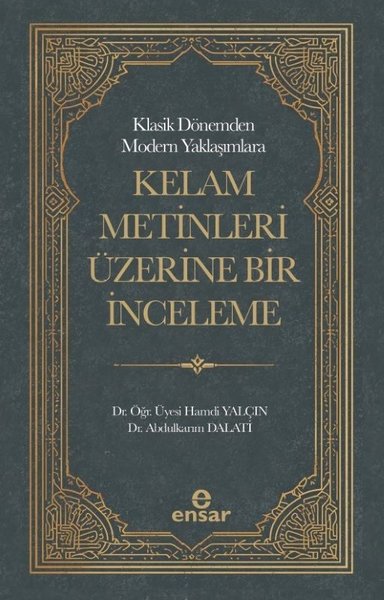 Klasik Dönemden Modern Yaklaşımlara Kelam Metinleri Üzerine Bir İnceleme