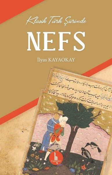 Klasik Türk Şiirinde Nefs İlyas Kayaokay
