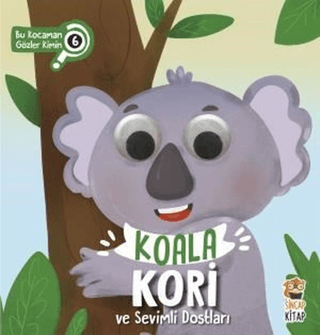 Koala Kori ve Sevimli Dostları (Ciltli)