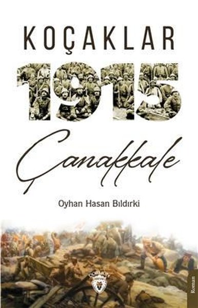Koçaklar 1915 Çanakkale Oyhan Hasan Bıldırki