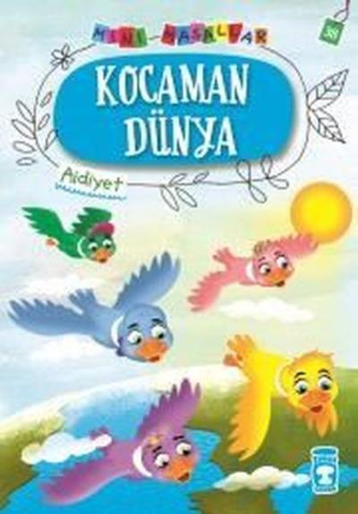 Kocaman Dünya - Mini Masallar 4 Nalan Aktaş Sönmez