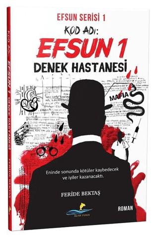 Kod Adı: Efsun 1 - Denek Hastanesi (Efsun Serisi 1)