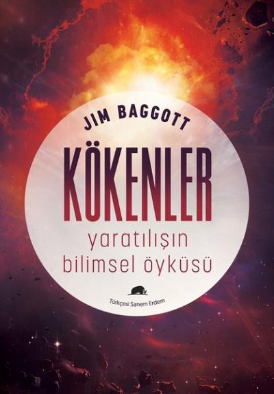Kökenler: Yaratılışın Bilimsel Öyküsü Jim Baggott