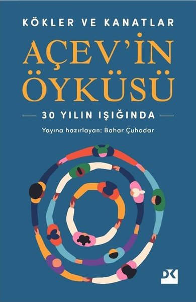 Kökler ve Kanatlar - AÇEV'in Öyküsü - 30 Yılın Işığında