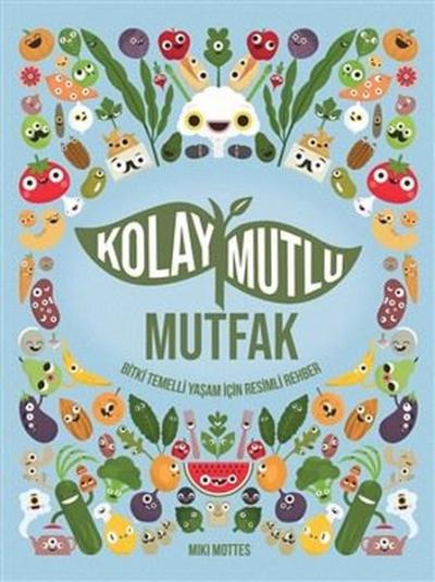 Kolay Mutlu Mutfak (Ciltli)